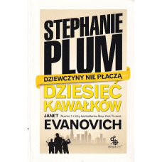 Dziesięć kawałków : Stephanie Plum : dziewczyny nie płaczą