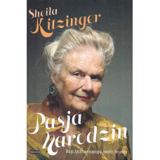 Pasja narodzin : moje życie: antropologia, rodzina, feminizm Pasja narodzin : moje życie: antropologia, rodzina, feminizm