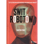 Świt robotów : czy sztuczna inteligencja pozbawi nas pracy? Świt robotów : czy sztuczna inteligencja pozbawi nas pracy?