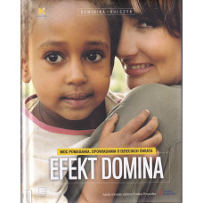 Efekt Domina : moc pomagania. Opowieści o dzieciach świata