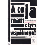 A co ja mam z tym wspólnego? : zbrodnia popełniona w marcu 1945 roku : dzieje mojej rodziny