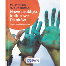 Nowe praktyki kulturowe Polaków : megaceremoniały i subświaty