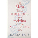 Moja europejska rodzina : pierwsze 54 000 lat