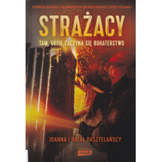 Strażacy : tam, gdzie zaczyna się bohaterstwo