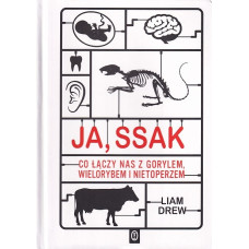 Ja, ssak : co łączy nas z gorylem, wielorybem i nietoperzem