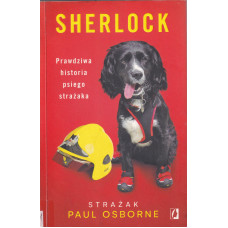 Sherlock : prawdziwa historia psiego strażaka