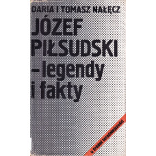 Józef Piłsudski - legendy i fakty