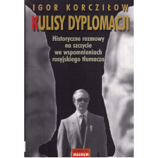 Kulisy dyplomacji : historyczne rozmowy na szczycie we wspomnieniach rosyjskiego tłumacza