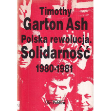 Polska rewolucja : "Solidarność" 1980-1981