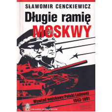 Długie ramię Moskwy : wywiad wojskowy Polski Ludowej 1943-1991 (wprowadzenie do syntezy)