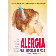 Alergia u dzieci : jak rodzice mogą pomóc choremu dziecku