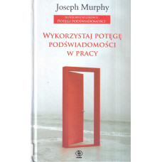 Wykorzystaj potęgę podświadomości w pracy