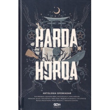 Harda horda : antologia opowiadań