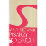 Mały słownik pisarzy polskich : część 1 Mały słownik pisarzy polskich : część 1