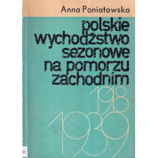 Polskie wychodźstwo sezonowe na Pomorzu Zachodnim 1918-1939