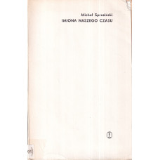 Imiona naszego czasu : szkice o poezjach współczesnych i dawnych