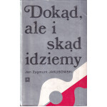 Dokąd, ale i skąd idziemy