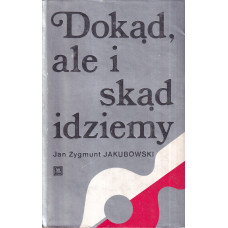 Dokąd, ale i skąd idziemy