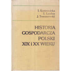 Historia gospodarcza Polski XIX i XX wieku Historia gospodarcza Polski XIX i XX wieku