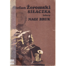 Siłaczka ; Nagi bruk