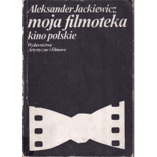 Moja filmoteka : kino polskie