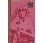 Śladami Indian : antologia polskich relacji o Indianach Ameryki Południowej