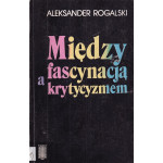Między fascynacją a krytycyzmem : z notatnika lektur