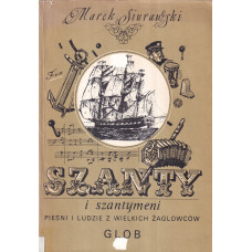 Szanty i szantymeni : pieśni i ludzie z wielkich żaglowców Szanty i szantymeni : pieśni i ludzie z wielkich żaglowców