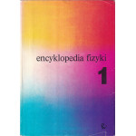 Encyklopedia fizyki. [T.] 1, A-K