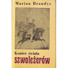 Koniec świata szwoleżerów.. [T.] 5, Nieboska komedia.. [Cz.] 1, Odejścia i powroty