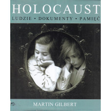 Holocaust : ludzie, dokumenty, pamięć Holocaust : ludzie, dokumenty, pamięć