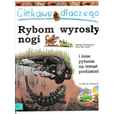 Ciekawe dlaczego rybom wyrosły nogi i inne pytania na temat prehistorii 