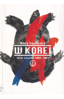 W Korei : zbiór esejów 2003-2007