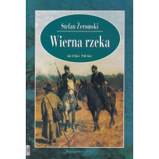 Wierna rzeka : klechda domowa