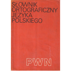 Słownik ortograficzny języka polskiego wraz z zasadami pisowni i interpunkcji Słownik ortograficzny języka polskiego wraz z zasadami pisowni i interpunkcji