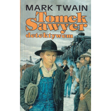 Tomek Sawyer za granicą ; Tomek Sawyer detektywem