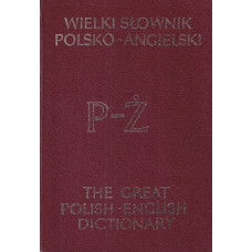 Wielki słownik polsko-angielski z suplementem = The great English-Polish dictionary supplemented. [T. 1], A-Ó, [T. 2], P-Ż