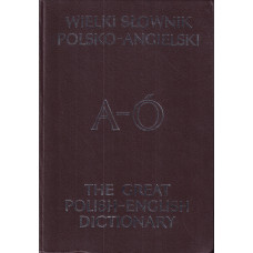 Wielki słownik polsko-angielski z suplementem = The great Polish-English dictionary supplemented. [T. 1], A-Ó, [T. 2], P-Ż