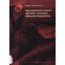 Miłosierdzie gminy ; Mendel Gdański ; Obrazki więzienne