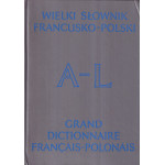 Wielki słownik francusko-polski = Grand dictionnaire français-polonais.. T. 1, A-L