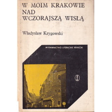 W moim Krakowie nad wczorajszą Wisłą