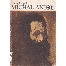 Michał Anioł : opowieść biograficzna