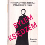 "Byłem księdzem" : "prawdziwe oblicze Kościoła katolickiego w Polsce"