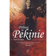 Północ w Pekinie : szokujące morderstwo, które wstrząsnęło Chinami u progu II wojny światowej