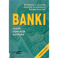 Banki : rynek, operacje, polityka