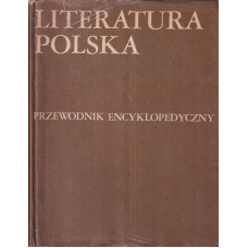 Literatura polska : przewodnik encyklopedyczny. T. 1, A-M; T. 2, N-Ż