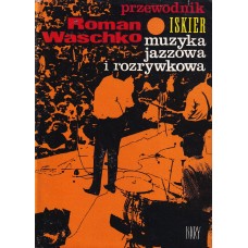 Przewodnik Iskier : muzyka jazzowa i rozrywkowa