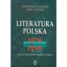 Literatura polska 1976-1998 : przewodnik po prozie i poezji