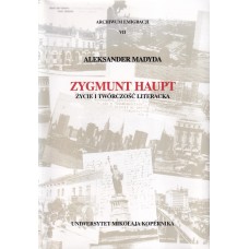 Zygmunt Haupt : życie i twórczość literacka