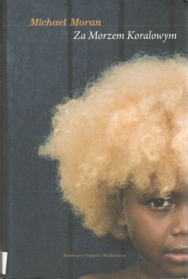 Za Morzem Koralowym : podróże po dawnych imperiach południowo-zachodniego Pacyfiku